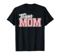 Team Mom Baseball Softball Soccer T-Shirt - Casual Everyday Wear Unisex - T-Shirt, Sweatshirt, Hoodie