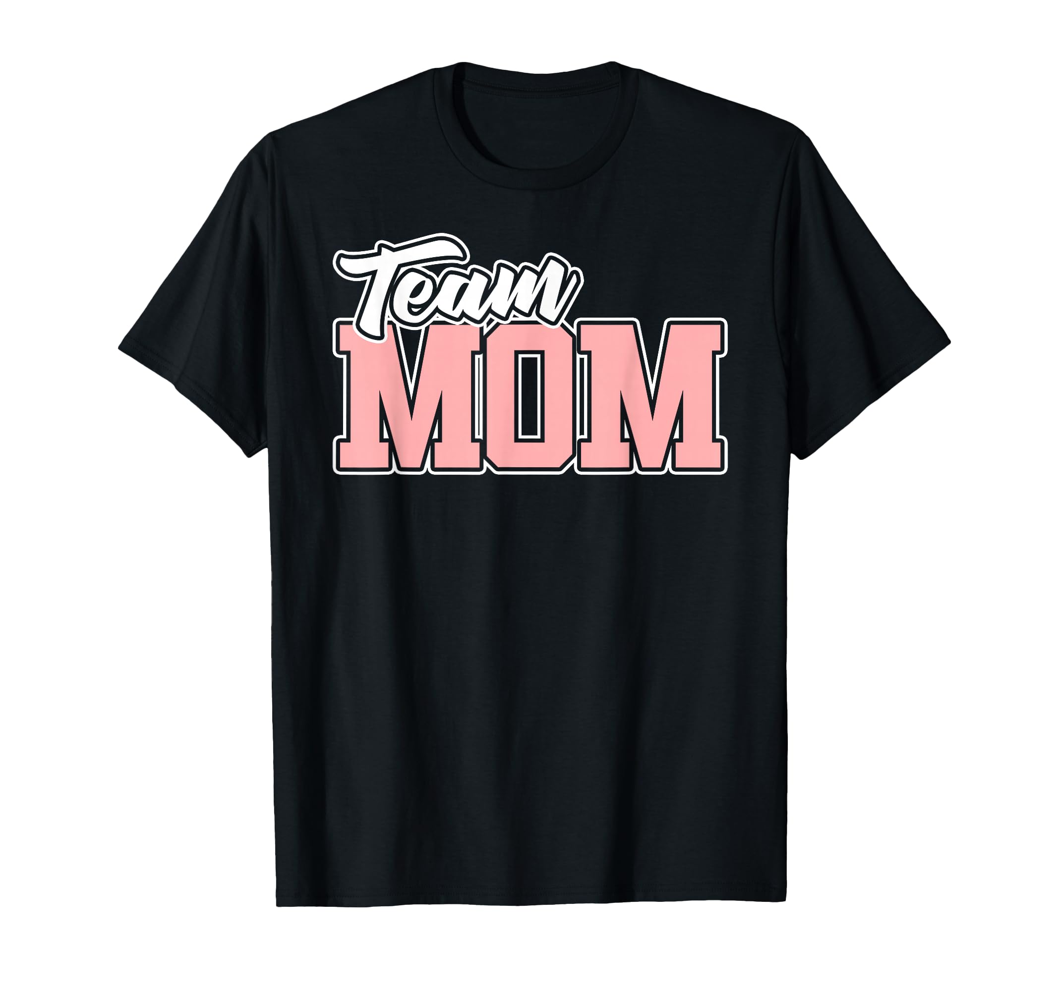 Team Mom Baseball Softball Soccer T-Shirt - Casual Everyday Wear Unisex - T-Shirt, Sweatshirt, Hoodie