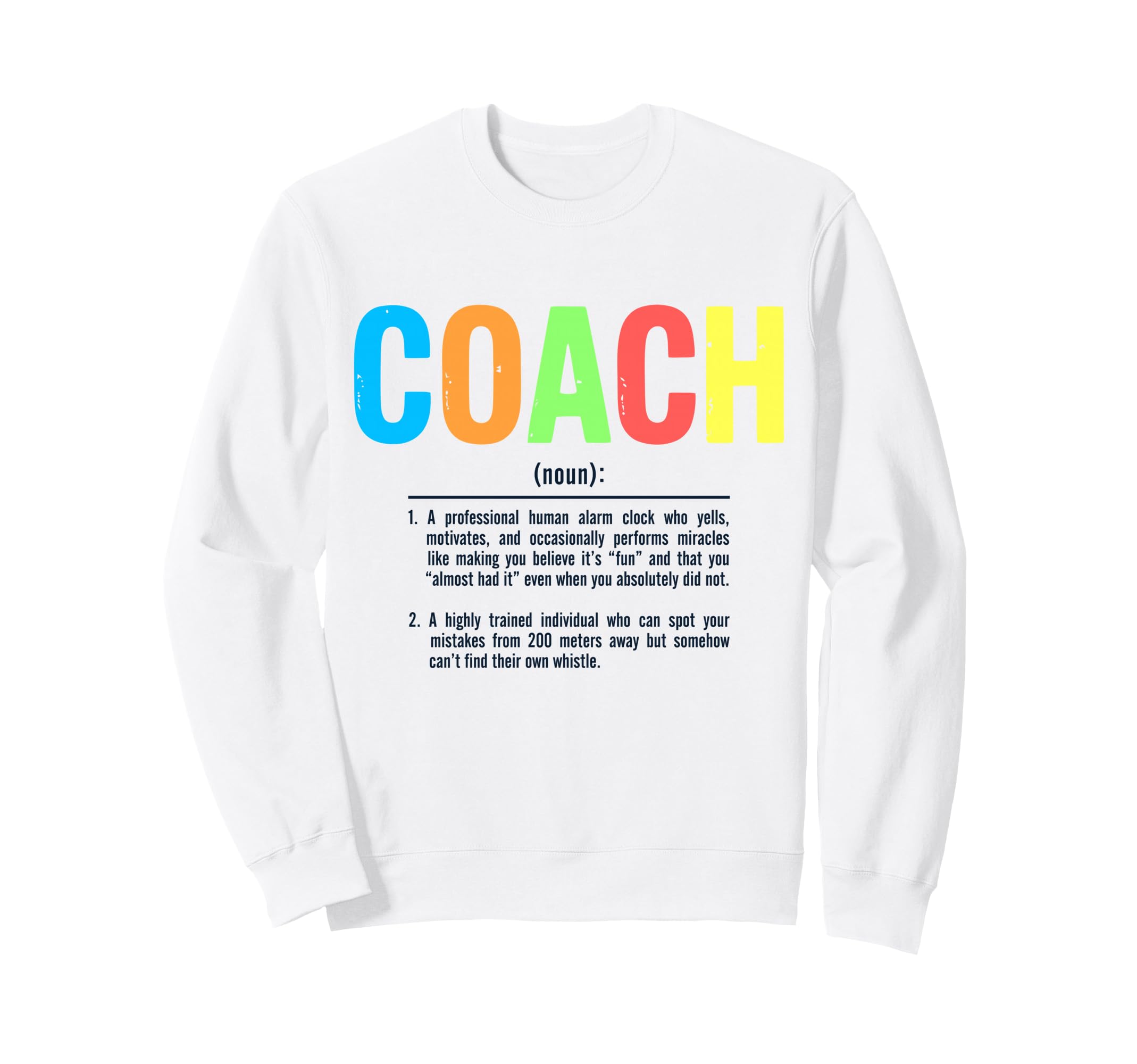 Coach Definition Best Coaches Gift Sweatshirt - Streetwear Style Unisex - T-Shirt, Sweatshirt, Hoodie