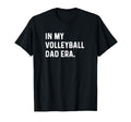 My Volleyball Dad Era Beach Indoor T-Shirt - Aesthetic Graphic Unisex - T-Shirt, Sweatshirt, Hoodie