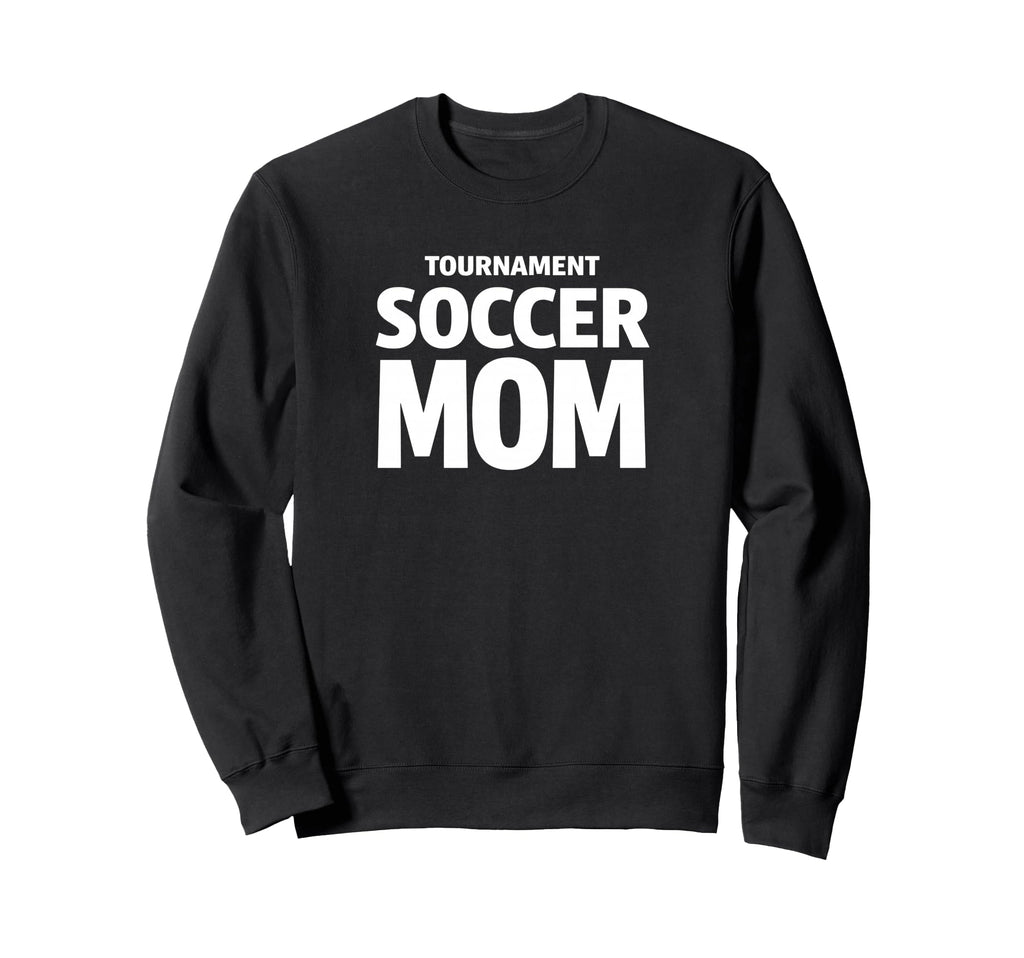Tournament Soccer Mom Weekend Game Day Sweatshirt - Trendy Graphic Unisex - T-Shirt, Sweatshirt, Hoodie