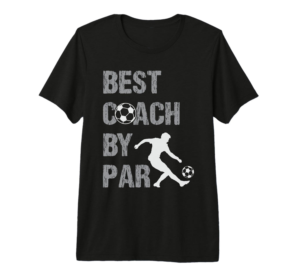 Best Coach Par Game Day Soccer T-Shirt - Fun Novelty Design for Adults - T-Shirt, Sweatshirt, Hoodie