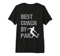 Best Coach Par Game Day Soccer T-Shirt - Fun Novelty Design for Adults - T-Shirt, Sweatshirt, Hoodie