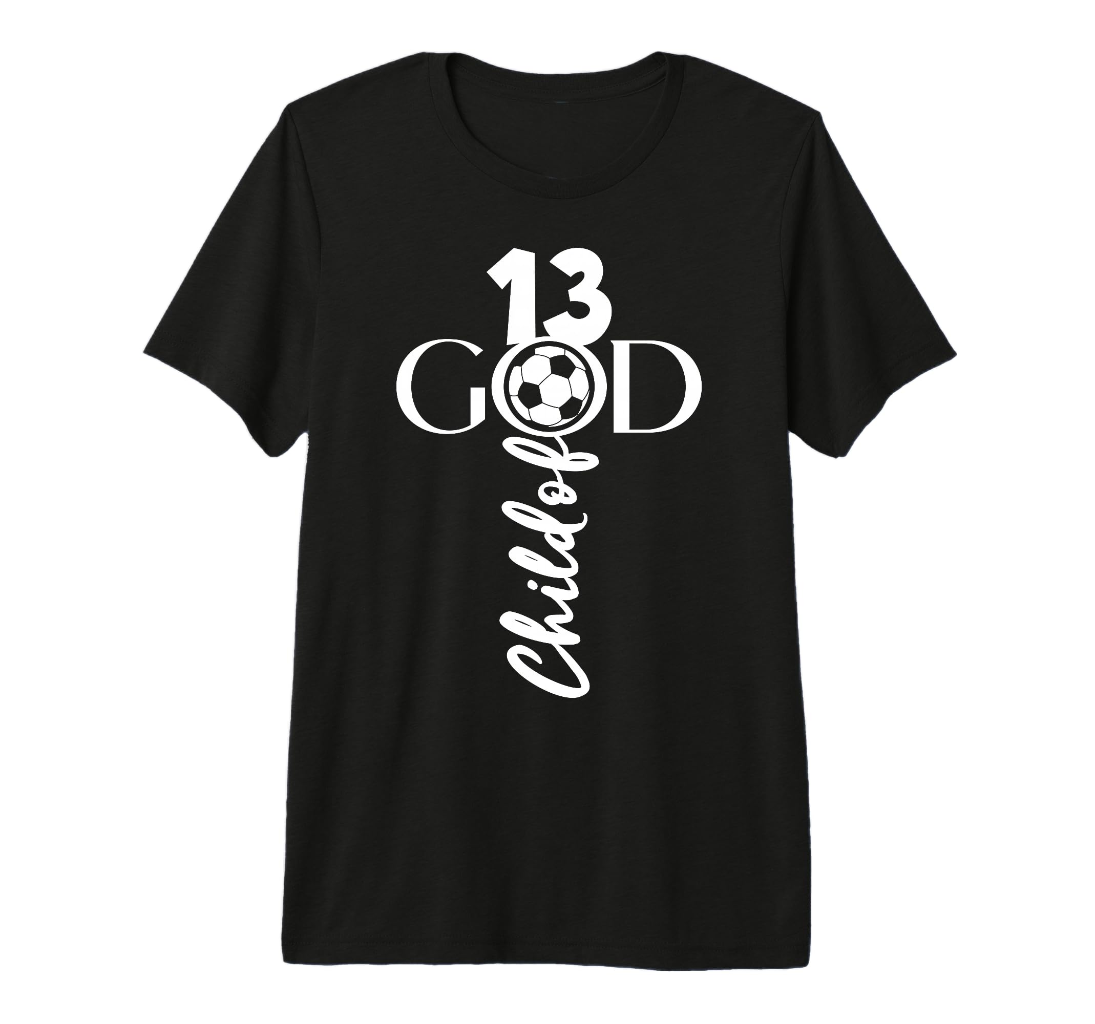 Jesus Christ 13 Years Child God Soccer T-Shirt - Novelty Apparel Unisex - T-Shirt, Sweatshirt, Hoodie