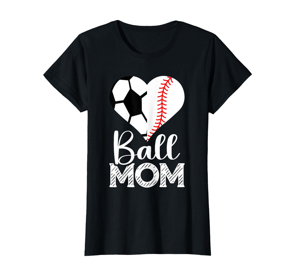 Ball Mom Soccer Baseball Heart Sports Mama T-Shirt - Novelty Apparel Unisex - T-Shirt, Sweatshirt, Hoodie