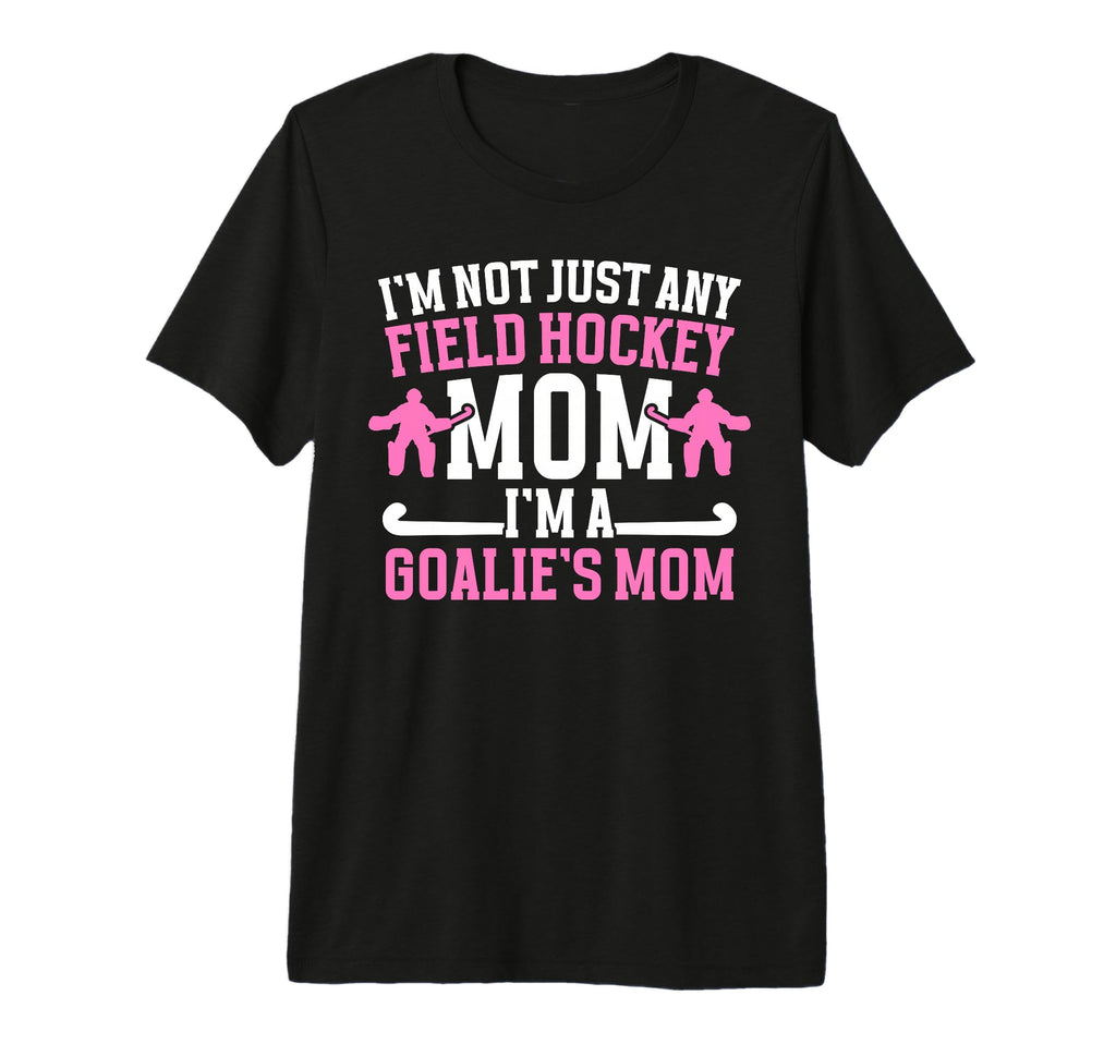 Proud Field Hockey Goalkeeper Mom T-Shirt - Aesthetic Graphic Men Women - T-Shirt, Sweatshirt, Hoodie