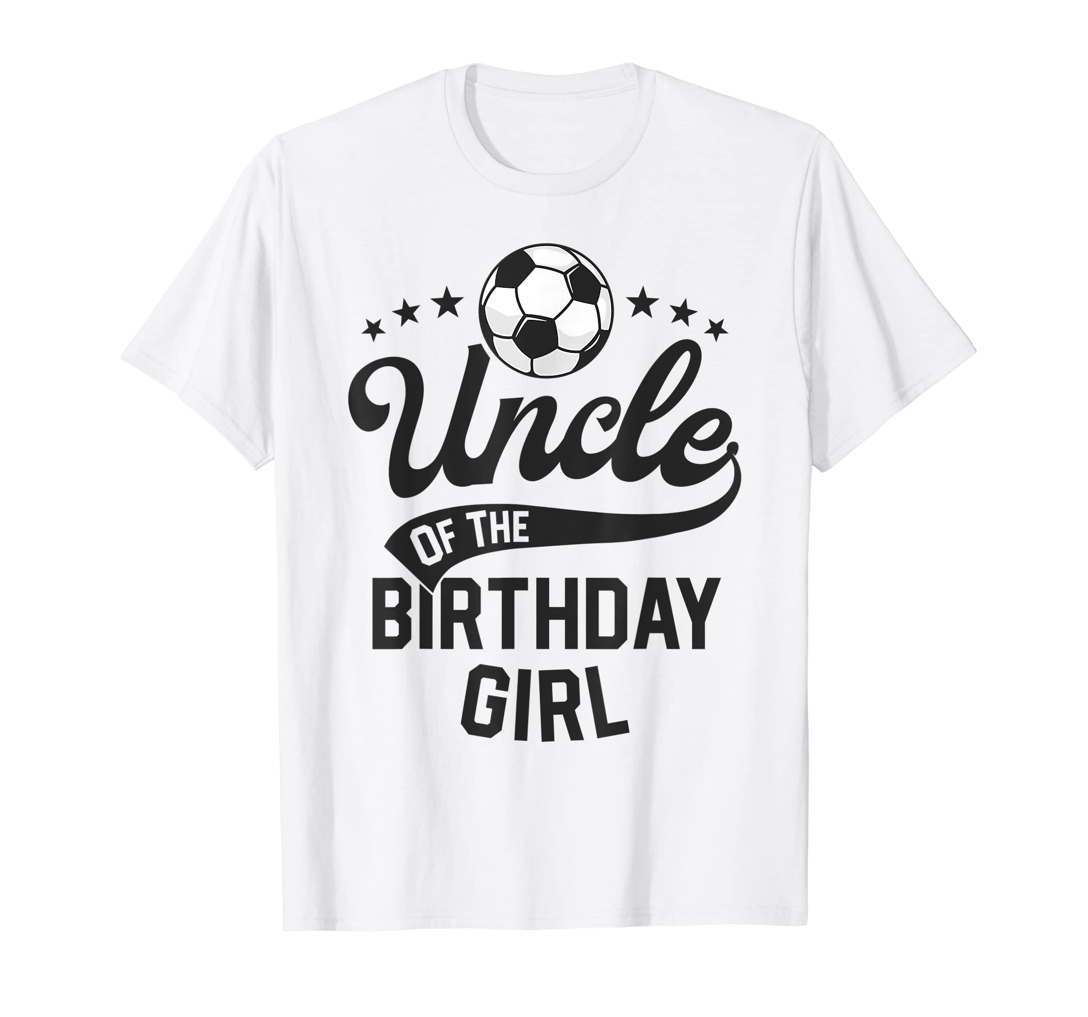 Uncle Birthday Soccer Themed Party T-Shirt - Casual Everyday Wear Unisex - T-Shirt, Sweatshirt, Hoodie