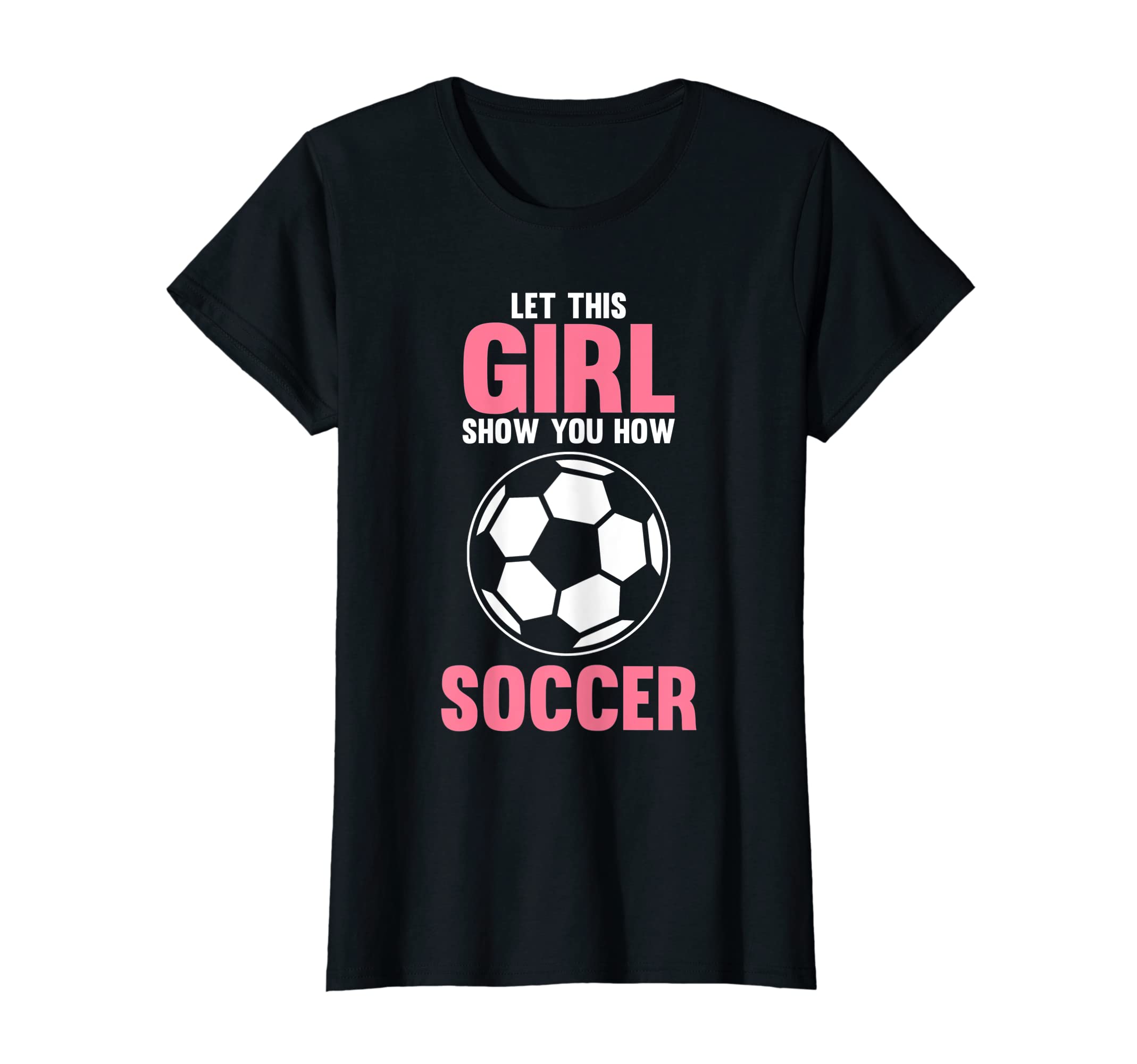 Let This Show You How Soccer Soccer T-Shirt - Custom Art Print for Adults - T-Shirt, Sweatshirt, Hoodie