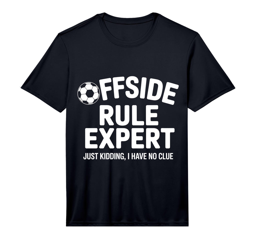 Mens Offside Rule Expert Kidding No T-Shirt - Casual Everyday Wear Unisex - T-Shirt, Sweatshirt, Hoodie
