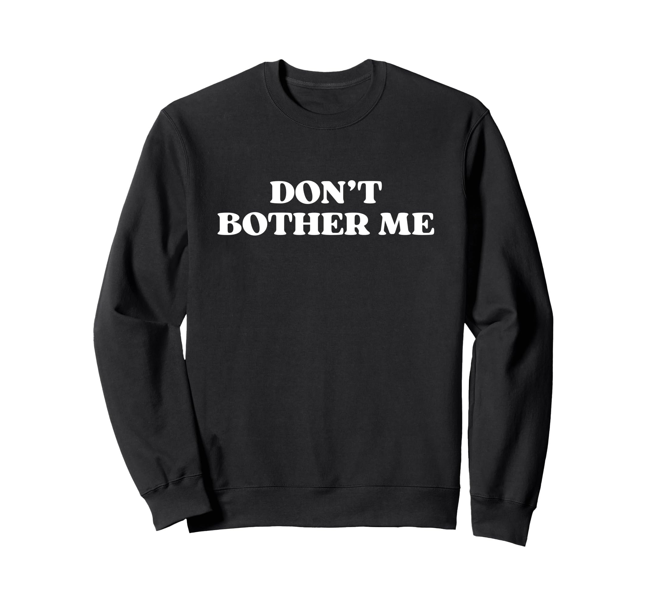 Dont Bother Me Y2K Aesthetic Trendy Sweatshirt - Novelty Apparel Unisex - T-Shirt, Sweatshirt, Hoodie