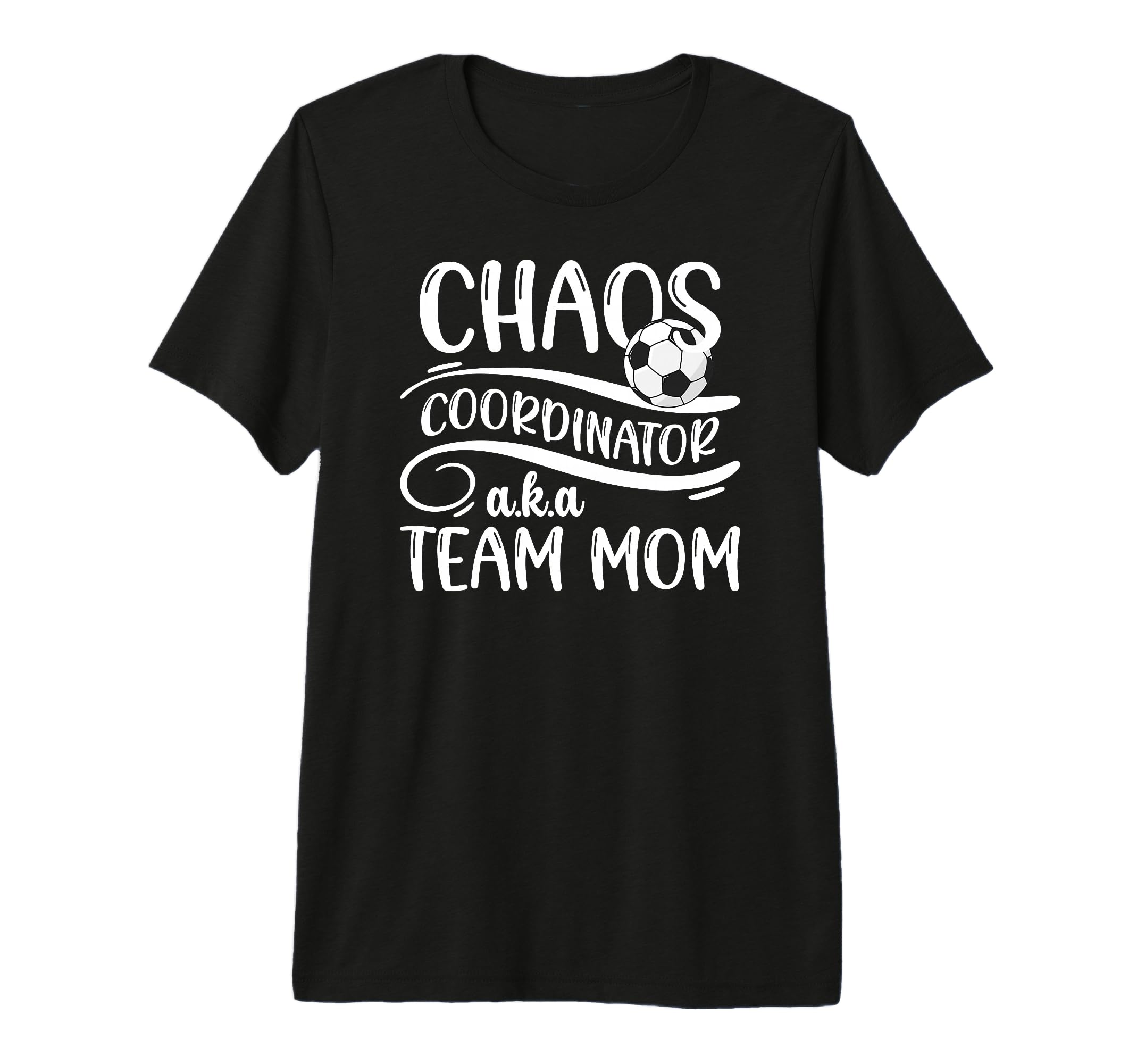 Chaos Coordinator Soccer Team Mom T-Shirt - Unique Graphic Men Women - T-Shirt, Sweatshirt, Hoodie