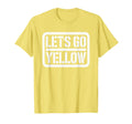 Lets Go Yellow Team Spirit Week War T-Shirt - Aesthetic Graphic Unisex - T-Shirt, Sweatshirt, Hoodie