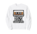 Built Beats And Cassettes Music Tape Sweatshirt - Aesthetic Graphic Unisex - T-Shirt, Sweatshirt, Hoodie