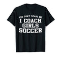 You Dont Scare Me I Coach Soccer T-Shirt - Aesthetic Graphic Unisex - T-Shirt, Sweatshirt, Hoodie