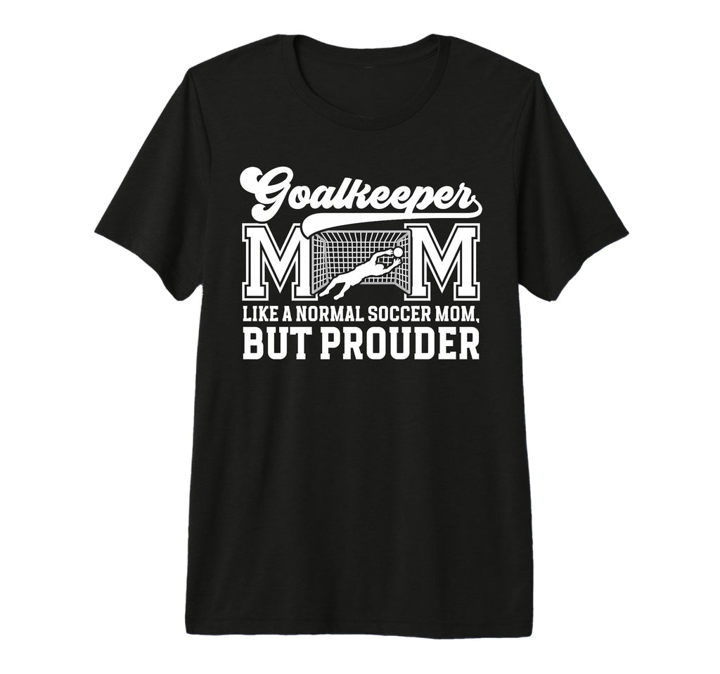 Soccer Goalkeeper Mom Soccer Keeper Mom T-Shirt - Custom Art Print Unisex - T-Shirt, Sweatshirt, Hoodie