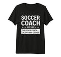 Soccer Coach Except Way Cooler Tri Blend T-Shirt - Unique Graphic Men Women - T-Shirt, Sweatshirt, Hoodie