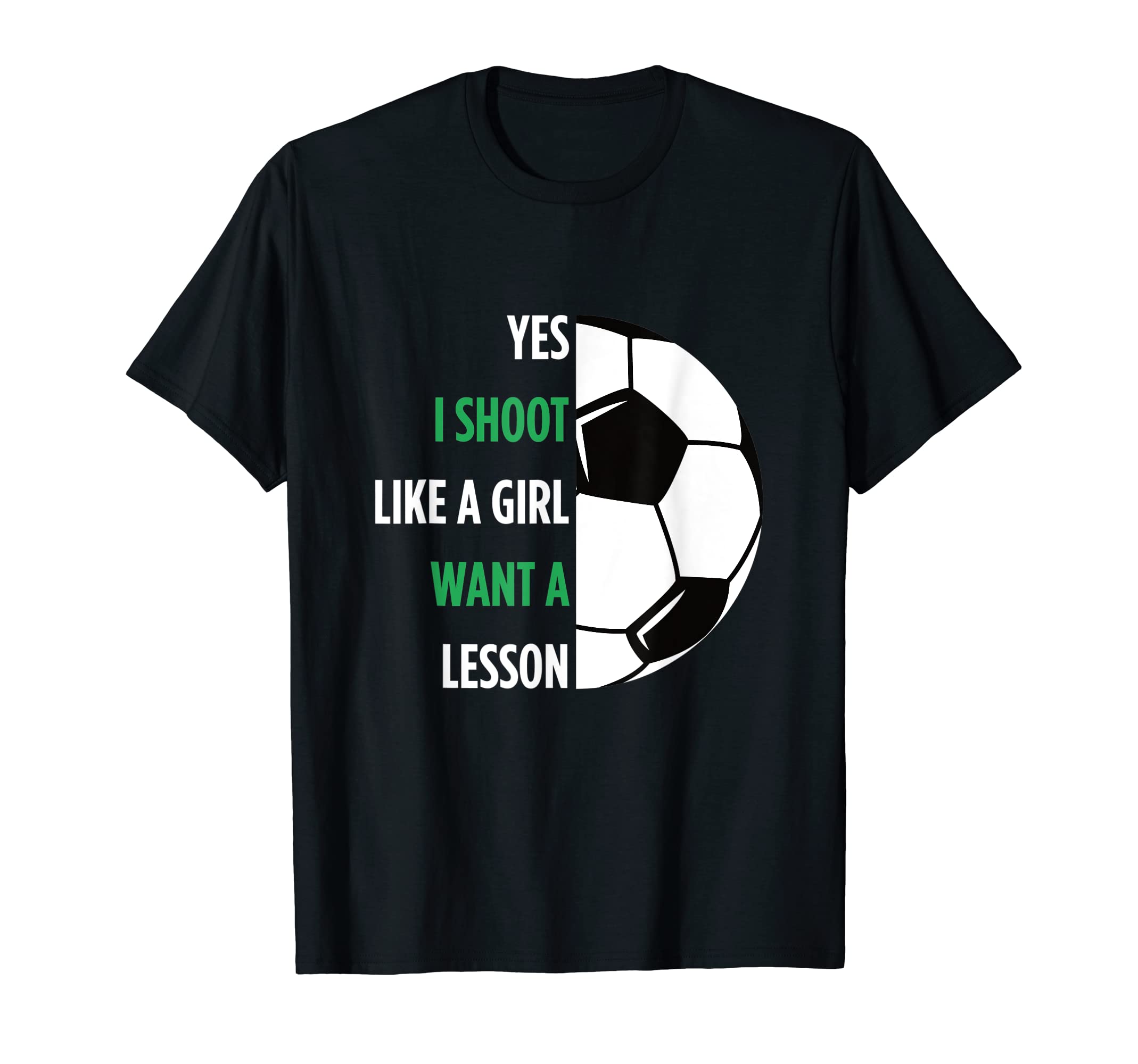 Gift Soccer Player Yes I Shoot T-Shirt - Casual Everyday Wear for Adults - T-Shirt, Sweatshirt, Hoodie