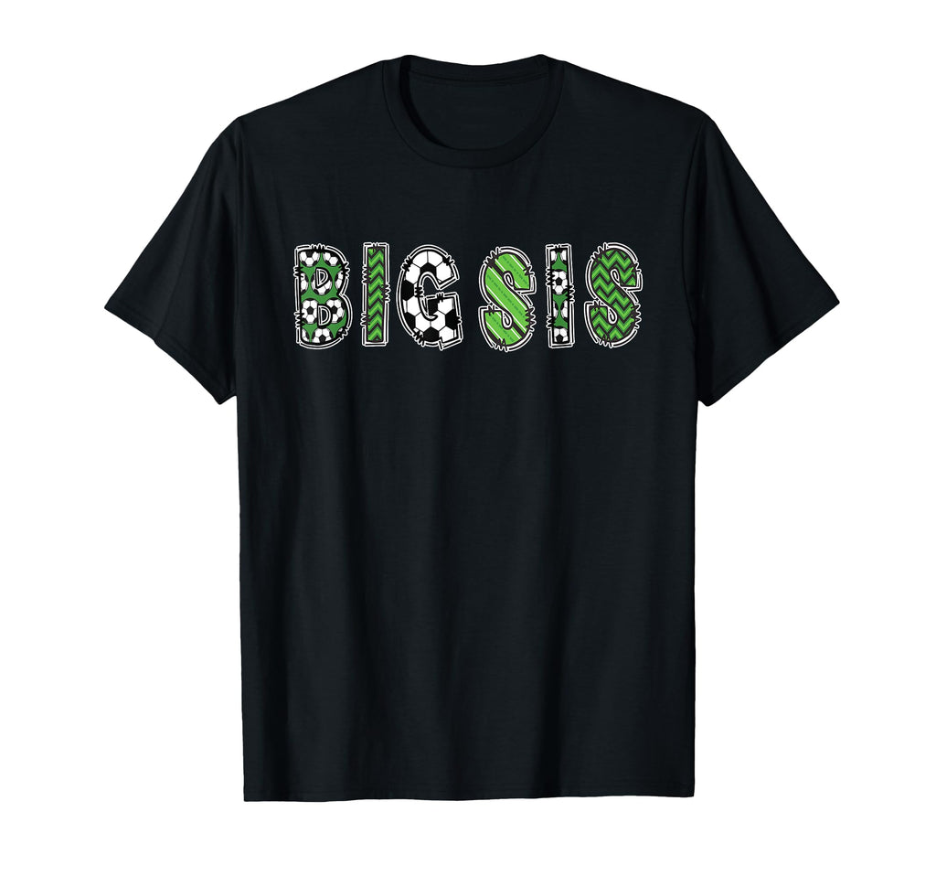 Soccer Sister Big Sis Birthday Party T-Shirt - Unique Graphic Men Women - T-Shirt, Sweatshirt, Hoodie