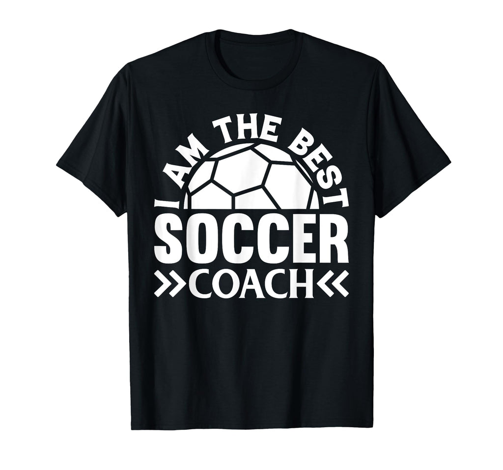 I Am Best Soccer Coach Soccer Trainer T-Shirt - Minimalist Print Unisex - T-Shirt, Sweatshirt, Hoodie
