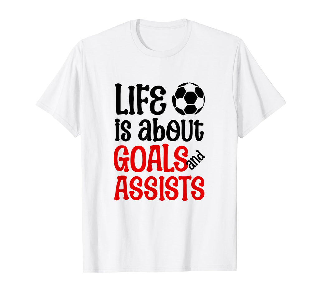 Football Soccer Life Is About Goals And T-Shirt - Trendy Graphic Unisex - T-Shirt, Sweatshirt, Hoodie