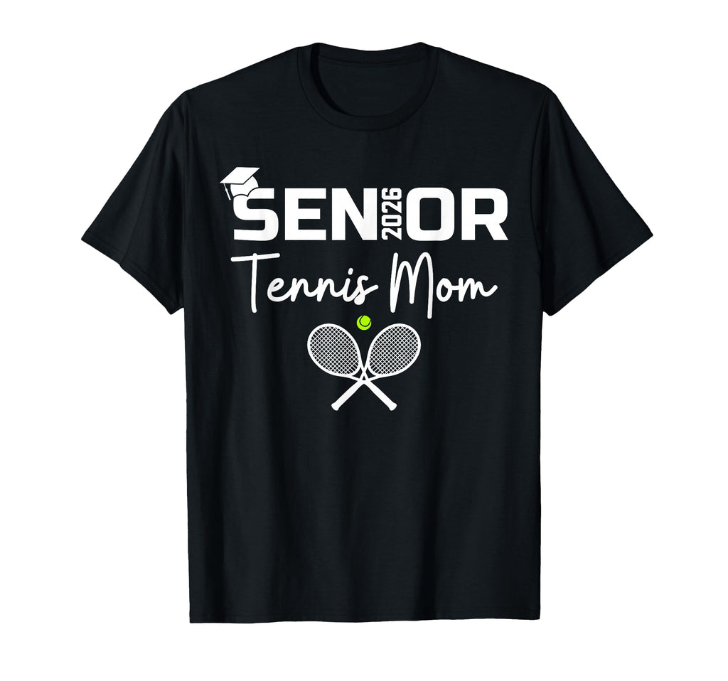 Senior 2026 Tennis Mom Proud Mom Tennis T-Shirt - Trendy Graphic Men Women - T-Shirt, Sweatshirt, Hoodie