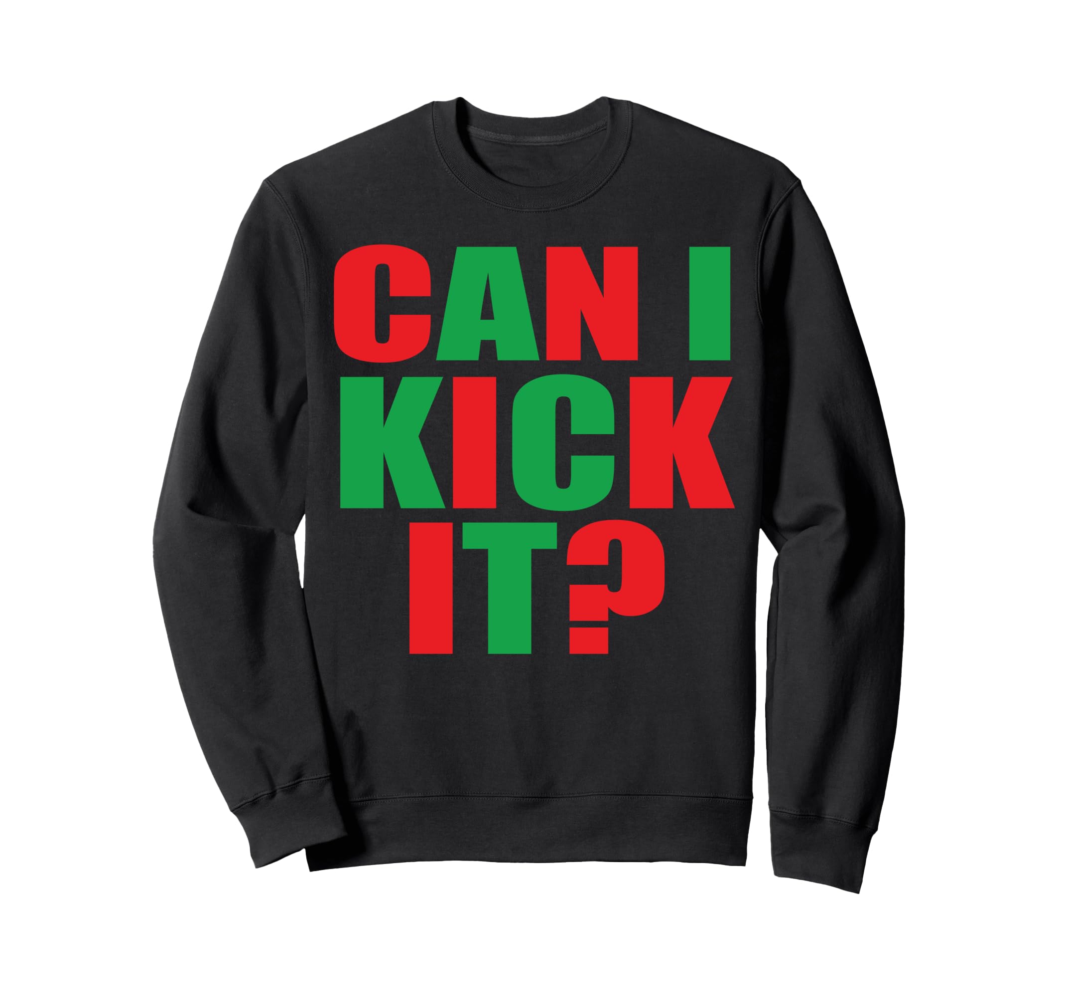 Can I Kick It 90S Rap Old School Sweatshirt - Fun Novelty Design Unisex - T-Shirt, Sweatshirt, Hoodie
