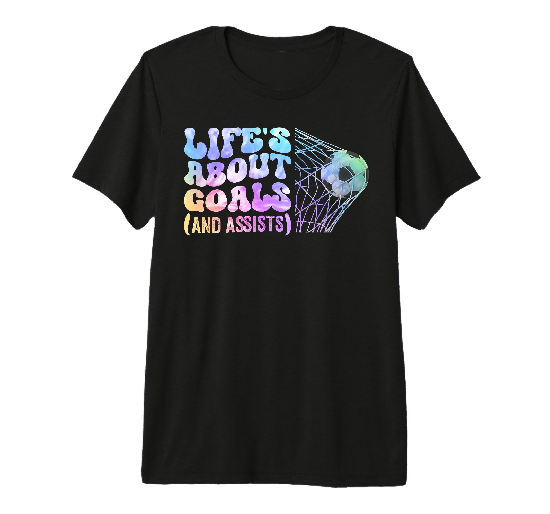 Soccer Life Is About Goals Assists T-Shirt - Unique Graphic Men Women - T-Shirt, Sweatshirt, Hoodie