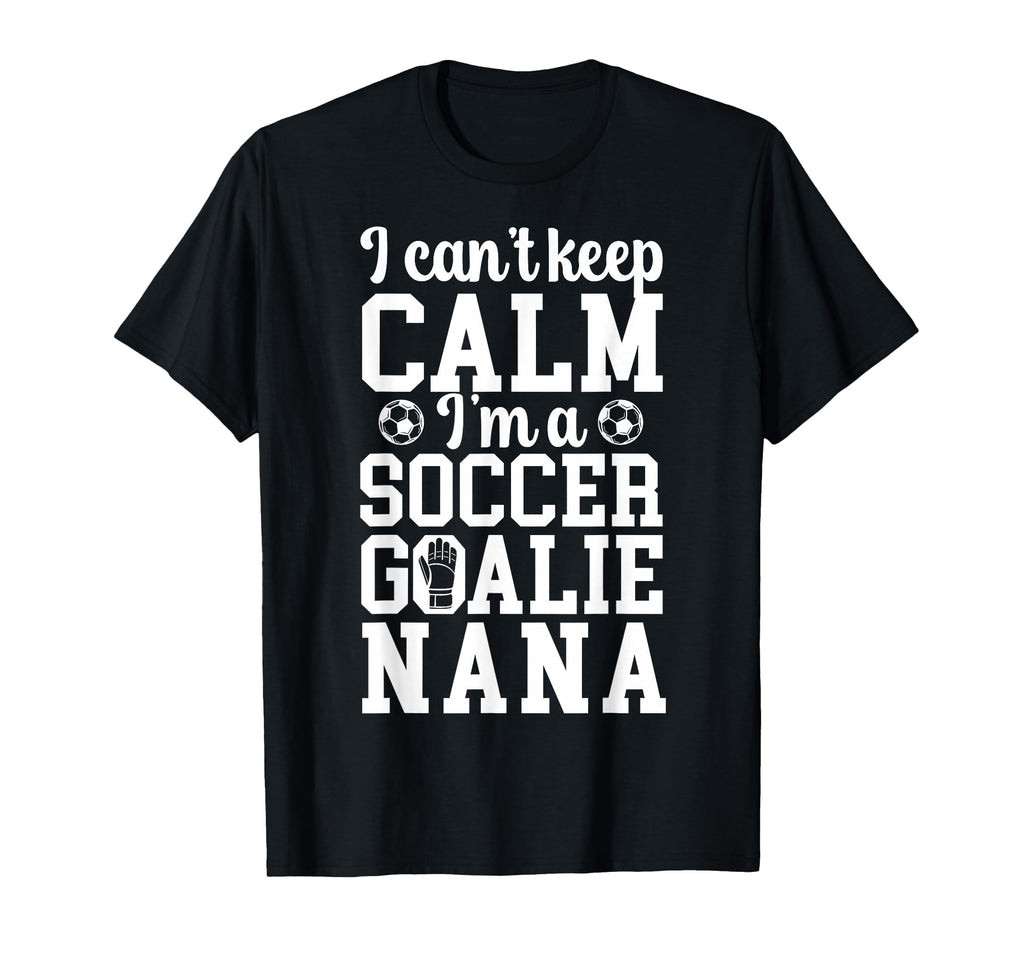 Im Soccer Goalie Nana Soccer Keeper T-Shirt - Trendy Graphic for Adults - T-Shirt, Sweatshirt, Hoodie