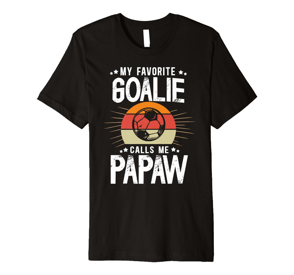 Mens My Favorite Soccer Goalie Papaw Soccer T-Shirt - Graphic Print Unisex - T-Shirt, Sweatshirt, Hoodie