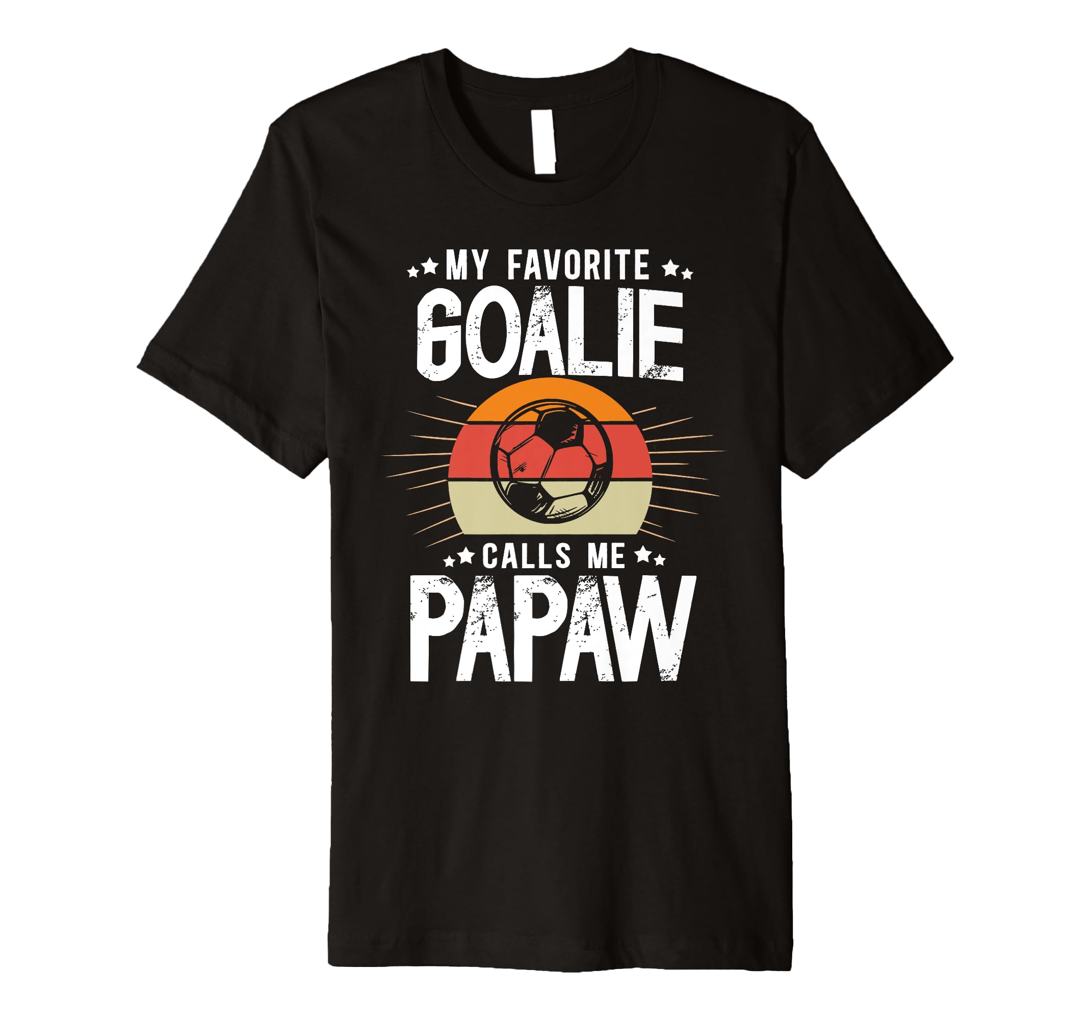 Mens My Favorite Soccer Goalie Papaw Soccer T-Shirt - Graphic Print Unisex - T-Shirt, Sweatshirt, Hoodie