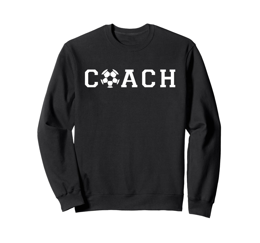 Soccer Coach Funny Football Trainer Sweatshirt - Unique Graphic for Adults - T-Shirt, Sweatshirt, Hoodie