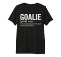 Soccer Goalie Definition Craziest T-Shirt - Casual Everyday Wear Unisex - T-Shirt, Sweatshirt, Hoodie