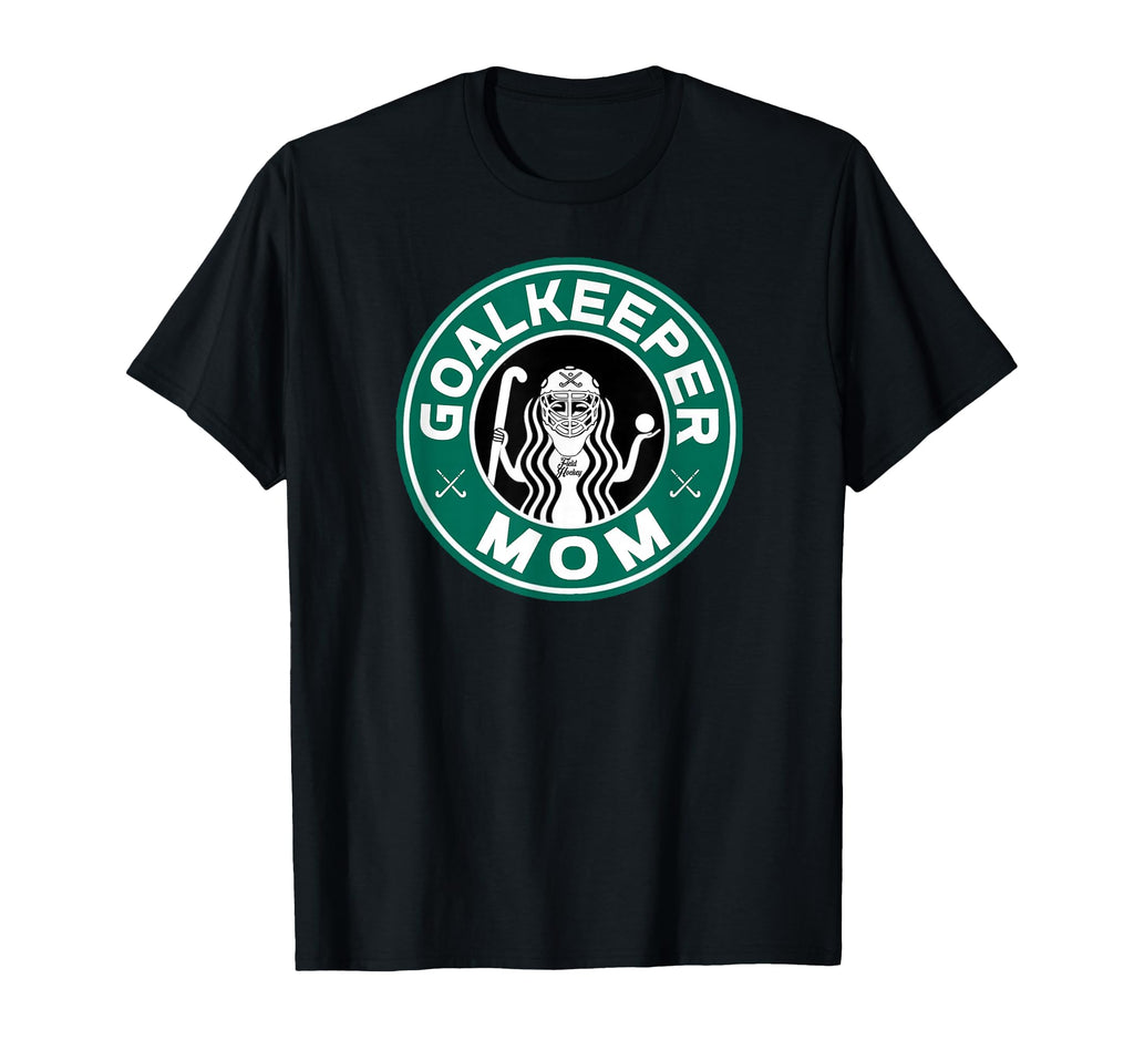 Field Hockey Goalkeeper Mom T-Shirt - Casual Everyday Wear Men Women - T-Shirt, Sweatshirt, Hoodie