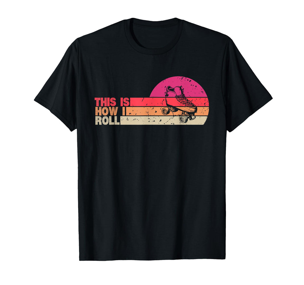 This Is How I Roll Roller Skate Roller T-Shirt - Unique Graphic for Adults - T-Shirt, Sweatshirt, Hoodie