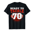 Football 70Th Birthday Player Tackle T-Shirt - Novelty Apparel Men Women - T-Shirt, Sweatshirt, Hoodie