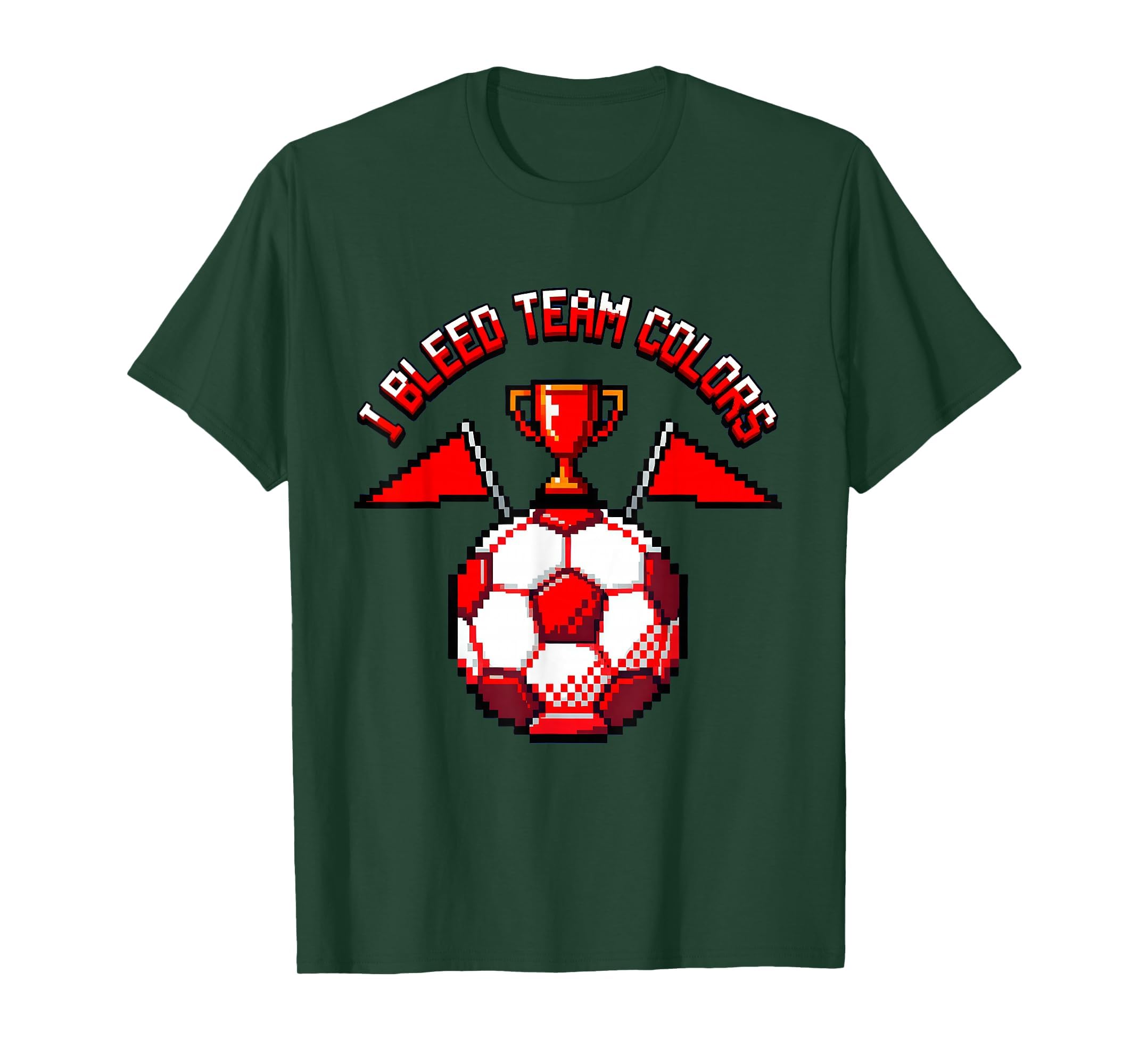 I Bleed Team Colors Proud Soccer T-Shirt - Fun Novelty Design for Adults - T-Shirt, Sweatshirt, Hoodie