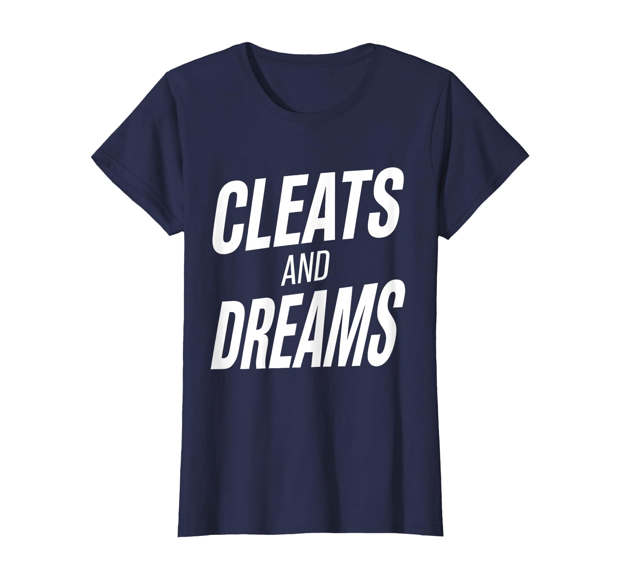 Cleats And Dreams Soccer T-Shirt - Minimalist Print for Adults - T-Shirt, Sweatshirt, Hoodie