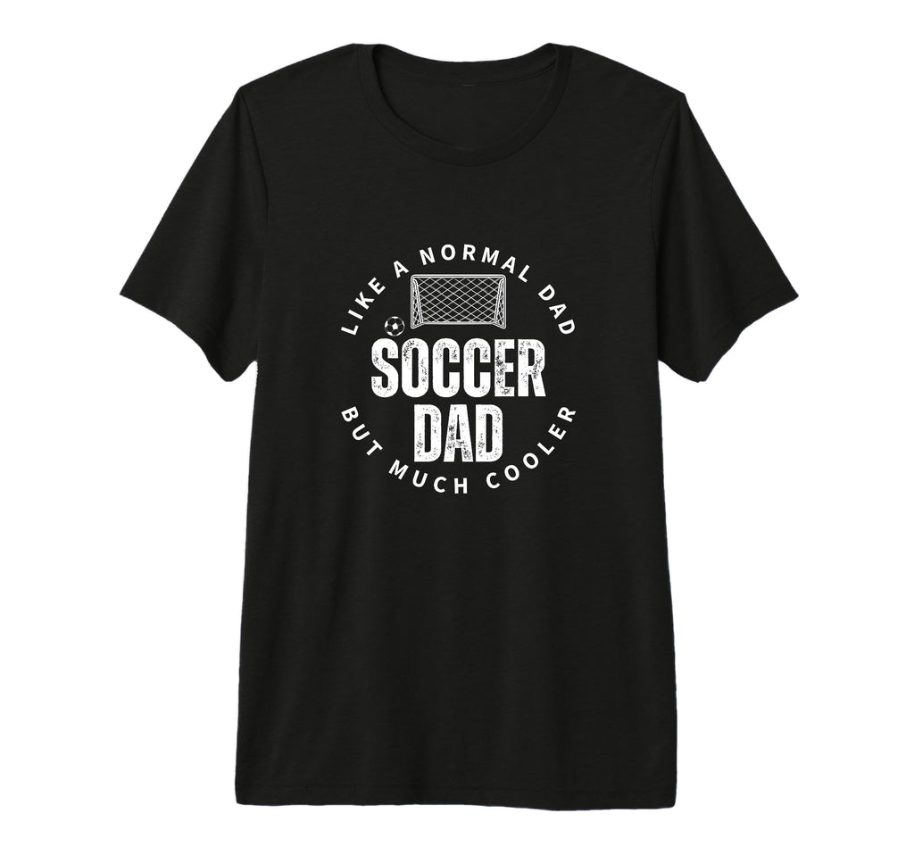 Soccer Dad Father Funny Soccer Player T-Shirt - Custom Art Print Men Women - T-Shirt, Sweatshirt, Hoodie