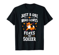 Just Who Loves Foxes And Soccer Gift T-Shirt - Novelty Apparel Men Women - T-Shirt, Sweatshirt, Hoodie