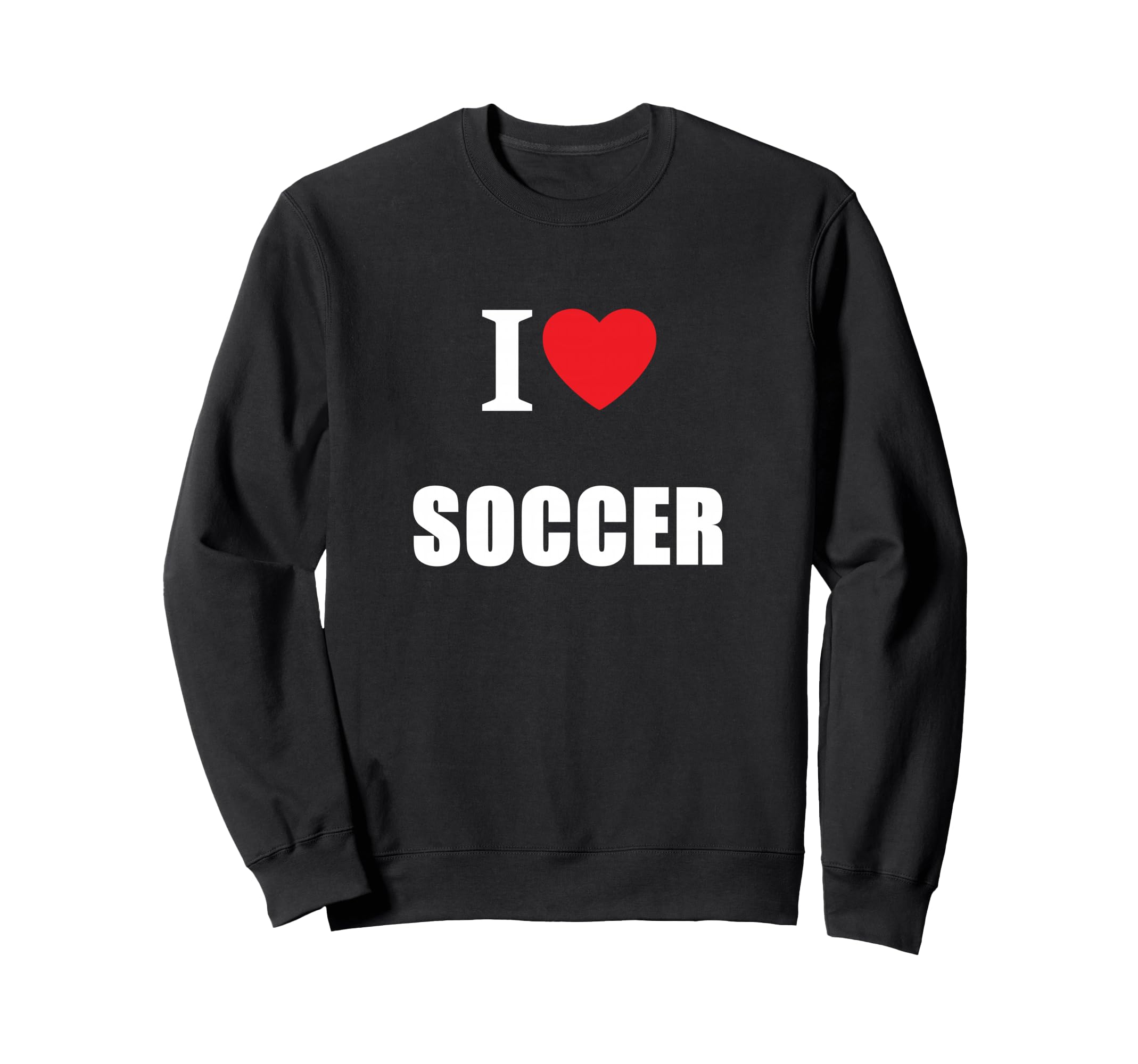 I Love Soccer Sweatshirt - Minimalist Print for Adults - T-Shirt, Sweatshirt, Hoodie