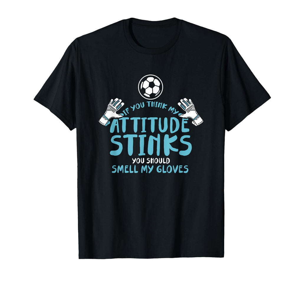 Funny Soccer Goalie Goalkeeper T-Shirt - Casual Everyday Wear for Adults - T-Shirt, Sweatshirt, Hoodie