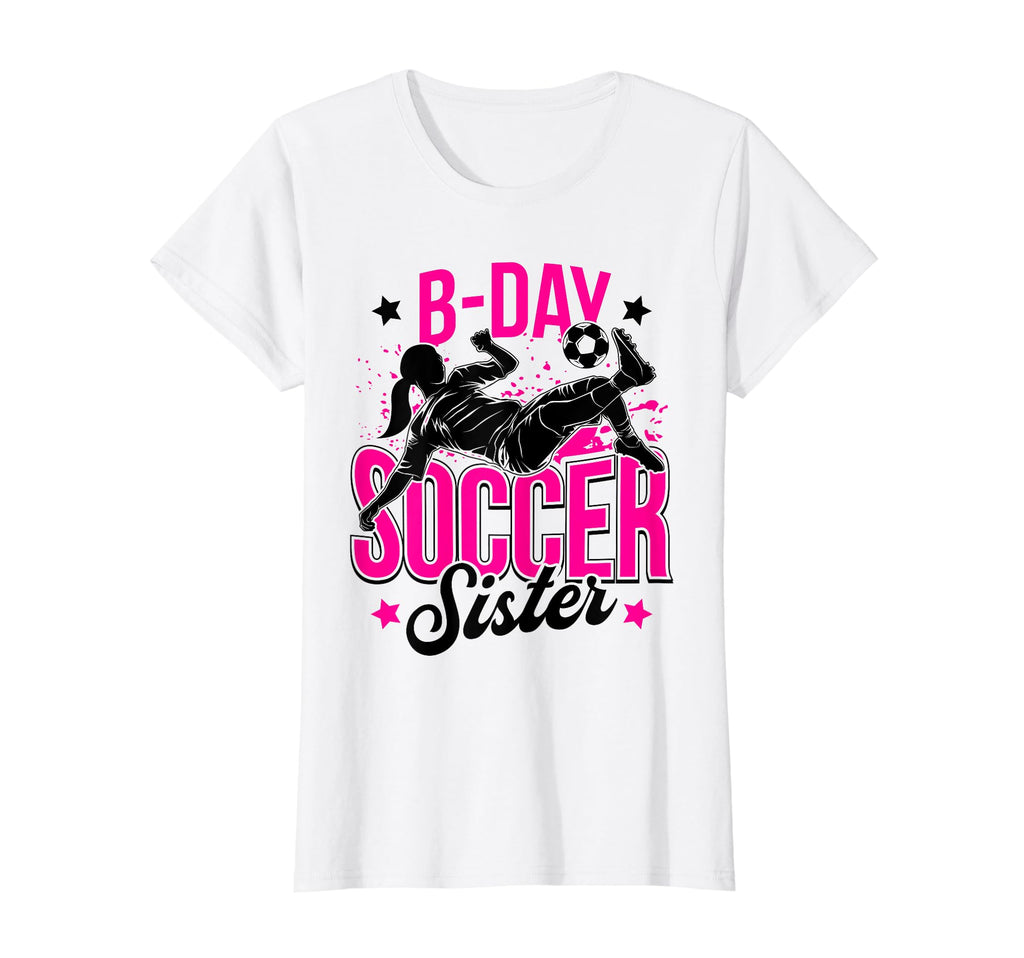 Funny Soccer Lover Sisters Soccer T-Shirt - Fun Novelty Design Men Women - T-Shirt, Sweatshirt, Hoodie