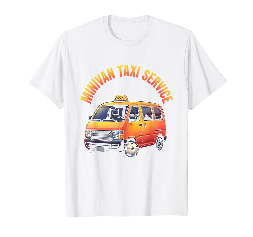 Minivan Taxi Service Funny Soccer Mom T-Shirt - Aesthetic Graphic Men Women - T-Shirt, Sweatshirt, Hoodie
