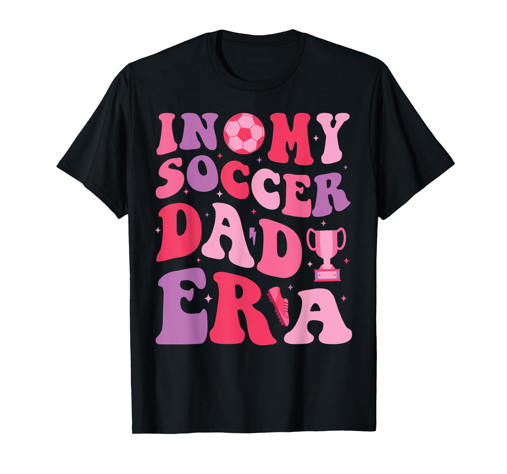 My Soccer Dad Era Groovy Papa Proud T-Shirt - Custom Art Print Men Women - T-Shirt, Sweatshirt, Hoodie