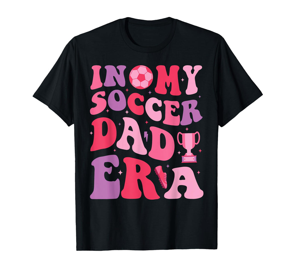 My Soccer Dad Era Groovy Papa Proud T-Shirt - Aesthetic Graphic Men Women - T-Shirt, Sweatshirt, Hoodie