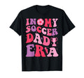 My Soccer Dad Era Groovy Papa Proud T-Shirt - Aesthetic Graphic Men Women - T-Shirt, Sweatshirt, Hoodie