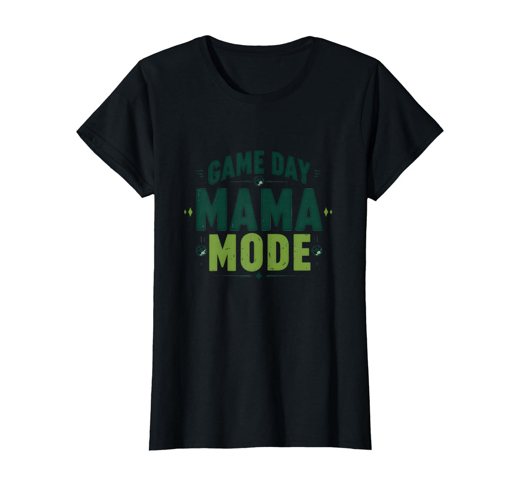 Game Day Mama Mode Soccer Mom T-Shirt - Streetwear Style for Adults - T-Shirt, Sweatshirt, Hoodie