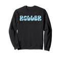 Roller Skating Rollerskate Sweatshirt - Casual Everyday Wear for Adults - T-Shirt, Sweatshirt, Hoodie