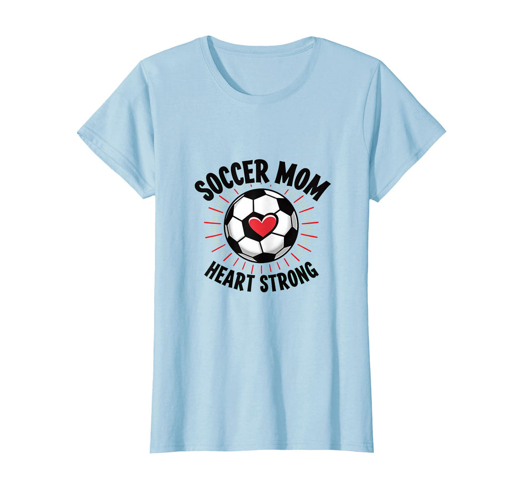 Soccer Mom Heart Strong Motivational T-Shirt - Unique Graphic Unisex - T-Shirt, Sweatshirt, Hoodie