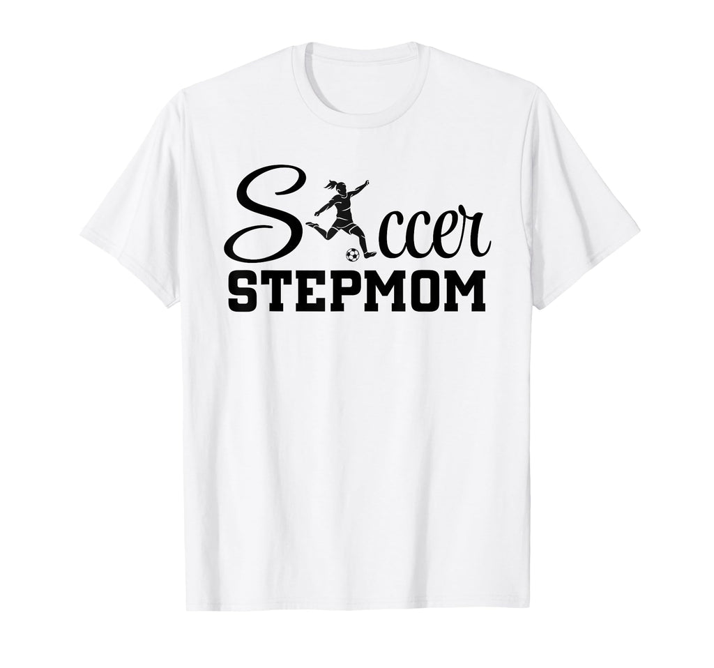 Soccer Stepmom Player Grandma Mom T-Shirt - Fun Novelty Design Unisex - T-Shirt, Sweatshirt, Hoodie